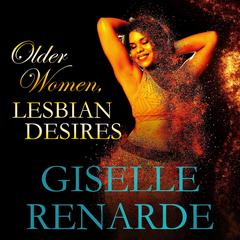Older Women, Lesbian Desires Audiobook, by Giselle Renarde