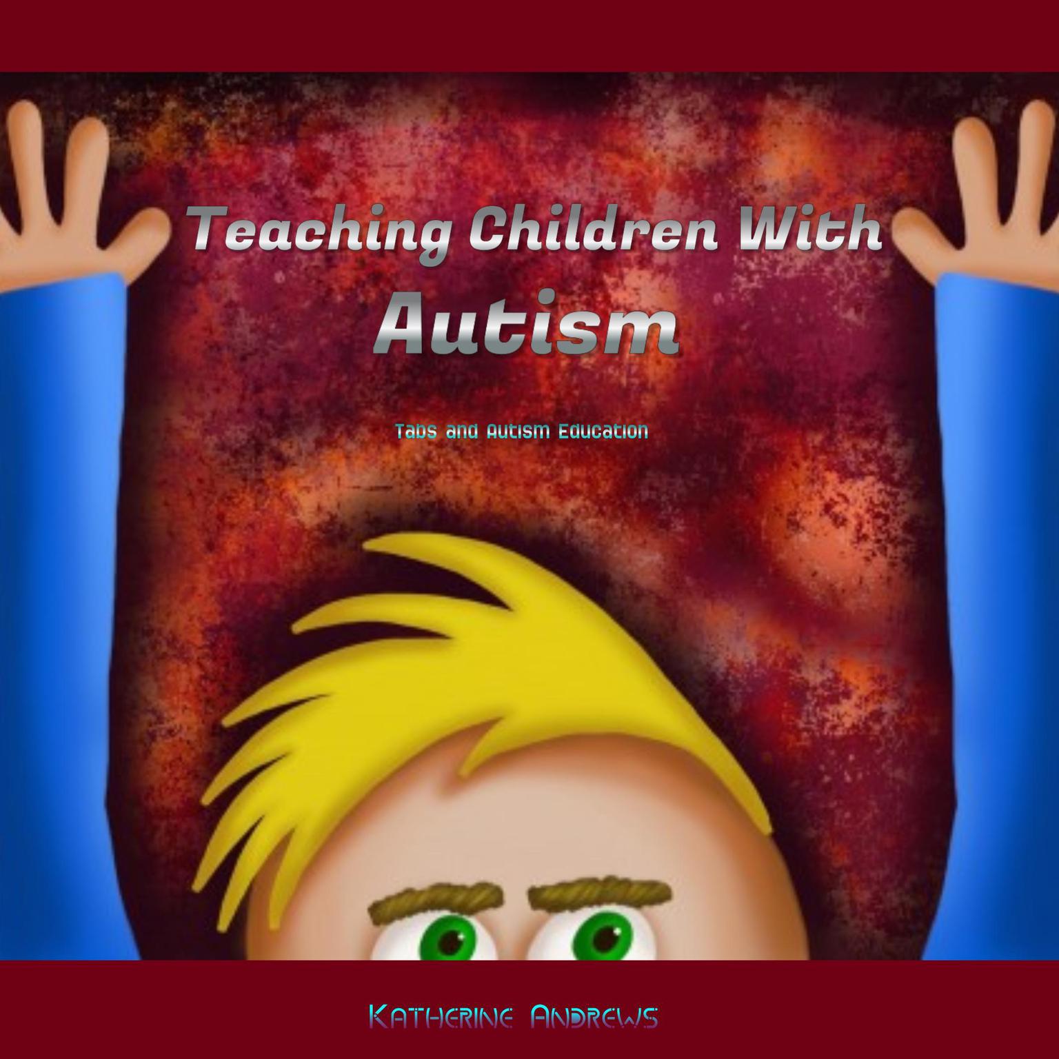 Teaching Children With Autism Audiobook, by Katherine Andrews