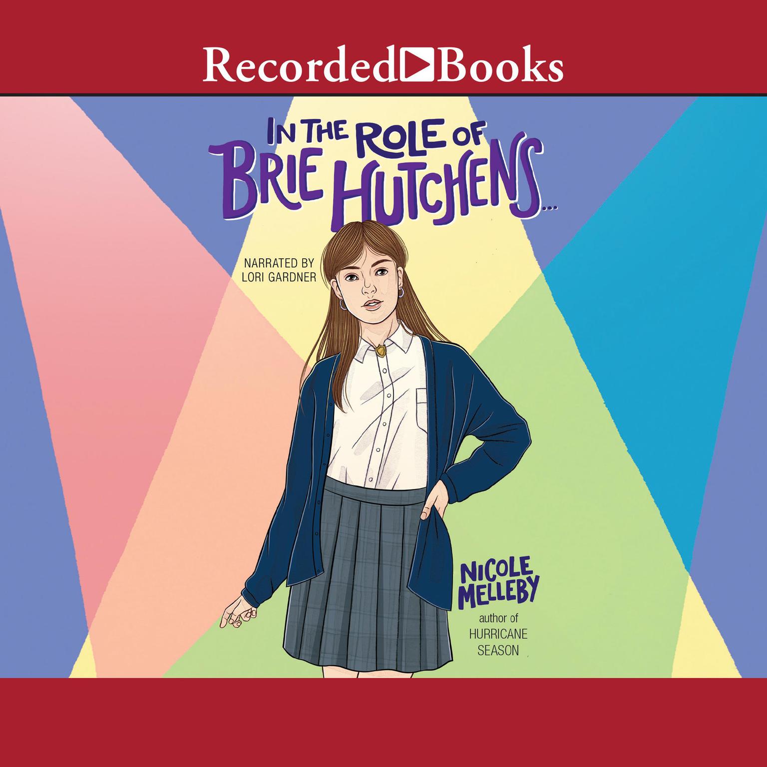 In the Role of Brie Hutchens ... Audiobook, by Nicole Melleby