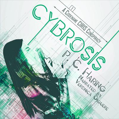 Cybrosis: A Codename CIRIS Conspiracy Audiobook, by P.C. Haring