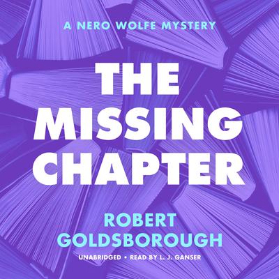 The Missing Chapter: A Nero Wolfe Mystery Audiobook, by 