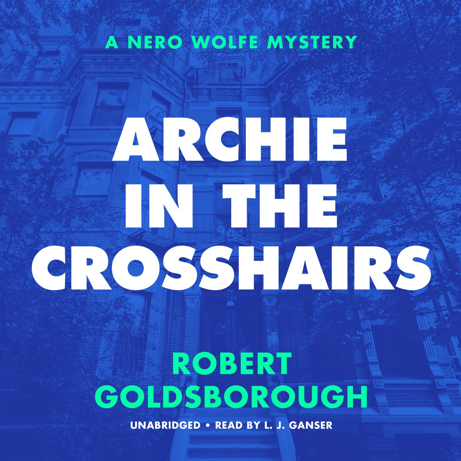 Archie in the Crosshairs: A Nero Wolfe Mystery Audiobook, by Robert Goldsborough