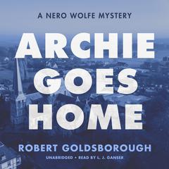Archie Goes Home: A Nero Wolfe Mystery Audiobook, by Robert Goldsborough