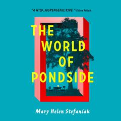 The World of Pondside Audiobook, by Mary Helen Stefaniak