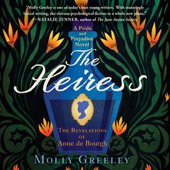 The Heiress: The Revelations of Anne de Bourgh Audiobook, by Molly Greeley