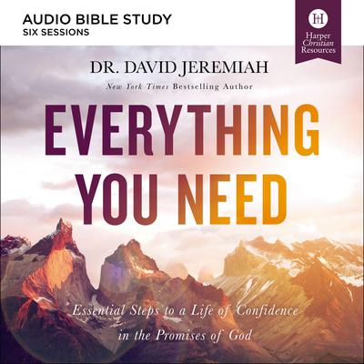 Everything You Need: Audio Bible Studies: Essential Steps to a Life of Confidence in the Promises of God Audiobook, by 