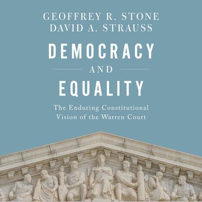 Democracy and Equality: The Enduring Constitutional Vision of the Warren Court Audiobook, by 