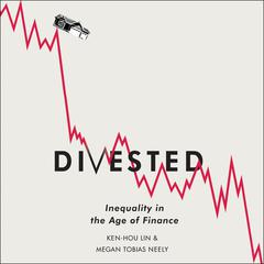 Divested: Inequality in the Age of Finance Audiobook, by Ken-Hou Lin