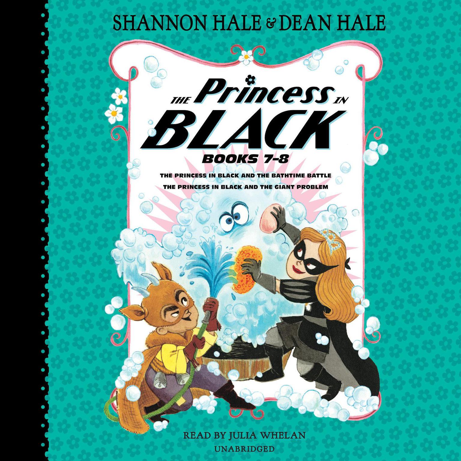 The Princess in Black, Books 7-8: The Princess in Black and the Bathtime Battle; The Princess in Black and the Giant Problem Audiobook, by Shannon Hale