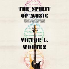 The Spirit of Music: The Lesson Continues Audiobook, by Victor L. Wooten