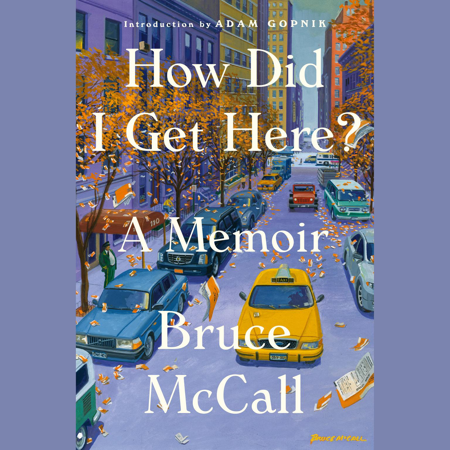 How Did I Get Here?: A Memoir Audiobook, by Bruce McCall
