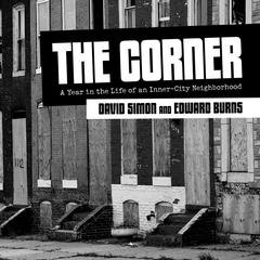 The Corner: A Year in the Life of an Inner-City Neighborhood  Audiobook, by David Simon