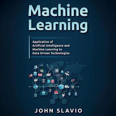 Machine Learning for Beginners: An Introduction to Artificial Intelligence and Machine Learning Audiobook, by John Slavio