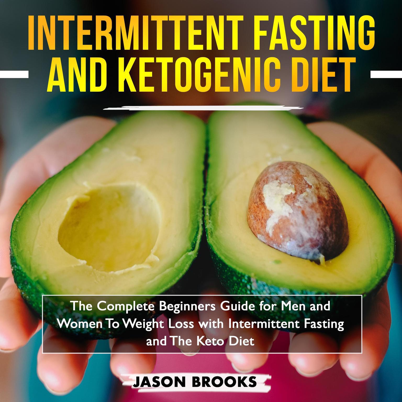 Intermittent Fasting and Ketogenic Diet Bible: The Complete Beginners Guide for Men and Women to Weight Loss with Intermittent Fasting and the Keto Diet Audiobook, by Amanda Davis
