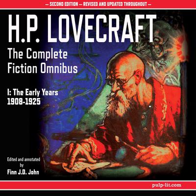 H.P. Lovecraft: The Complete Fiction Omnibus Collection I: The Early Years 1908-1925 Audiobook, by 