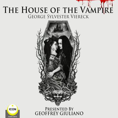 The House Of The Vampire Audiobook, by George Sylvester Viereck