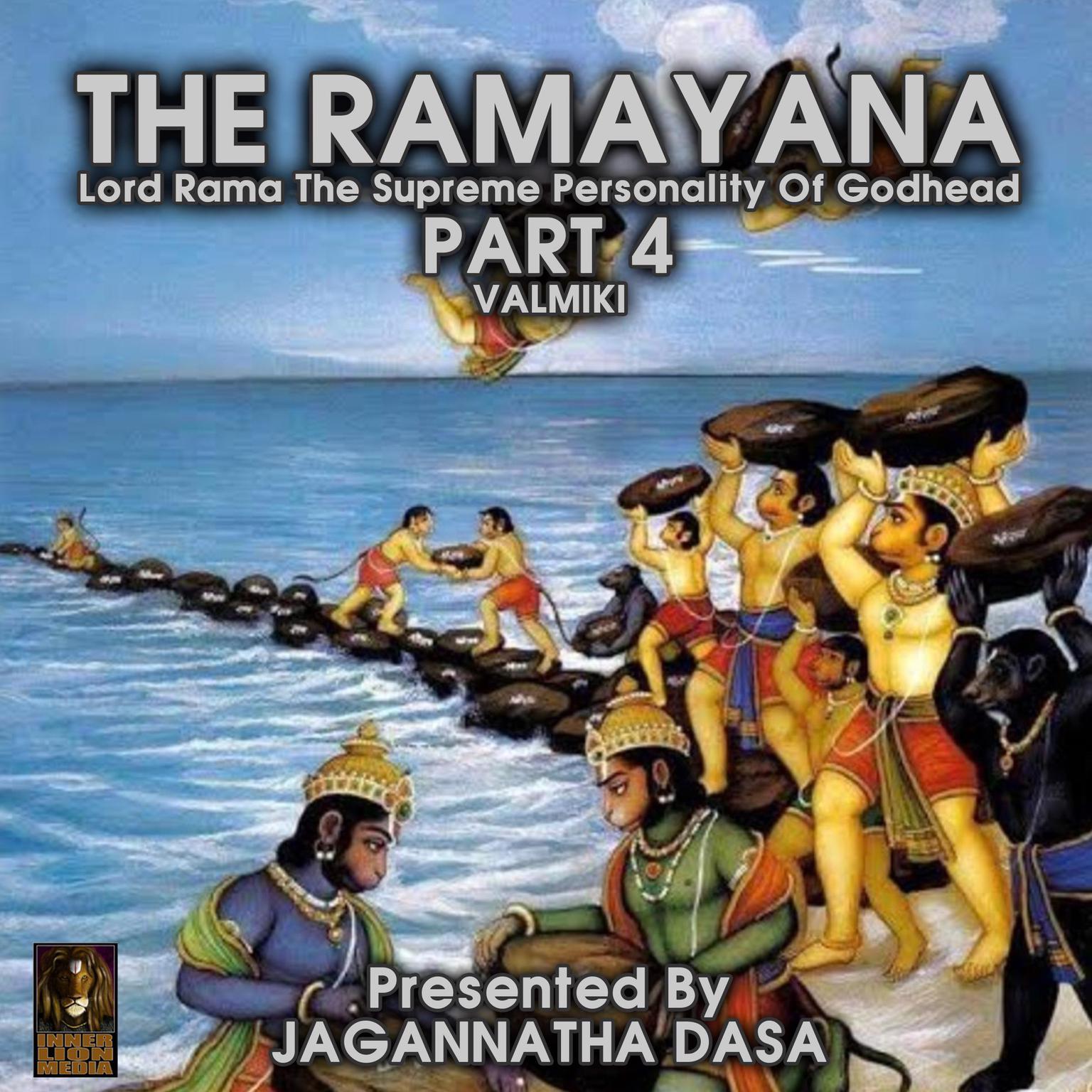 The Ramayana Lord Rama The Supreme Personality Of Godhead - Part 4 (Abridged) Audiobook, by Valmiki 