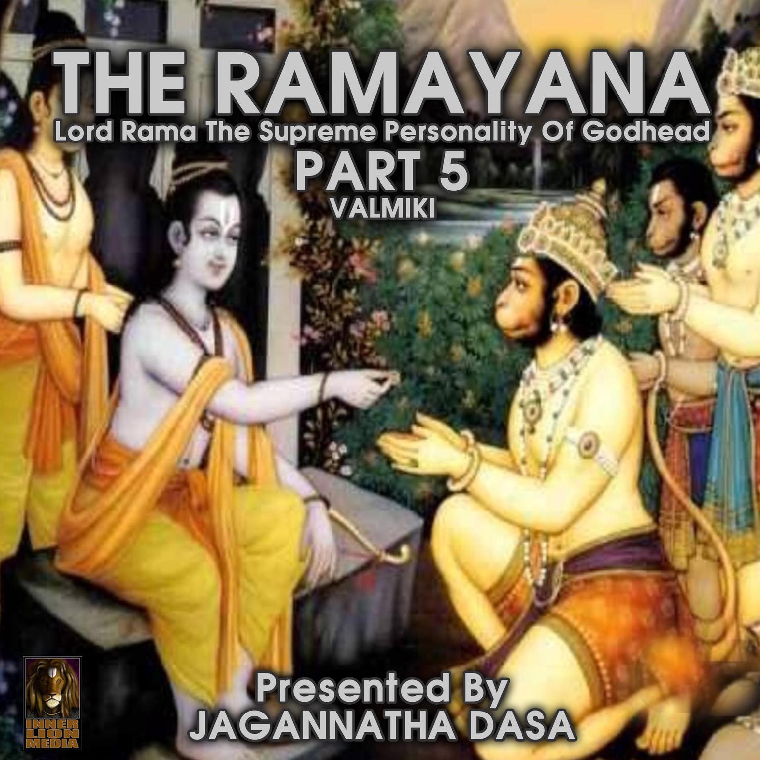The Ramayana Lord Rama The Supreme Personality Of Godhead - Part 5 (Abridged) Audiobook, by Valmiki 