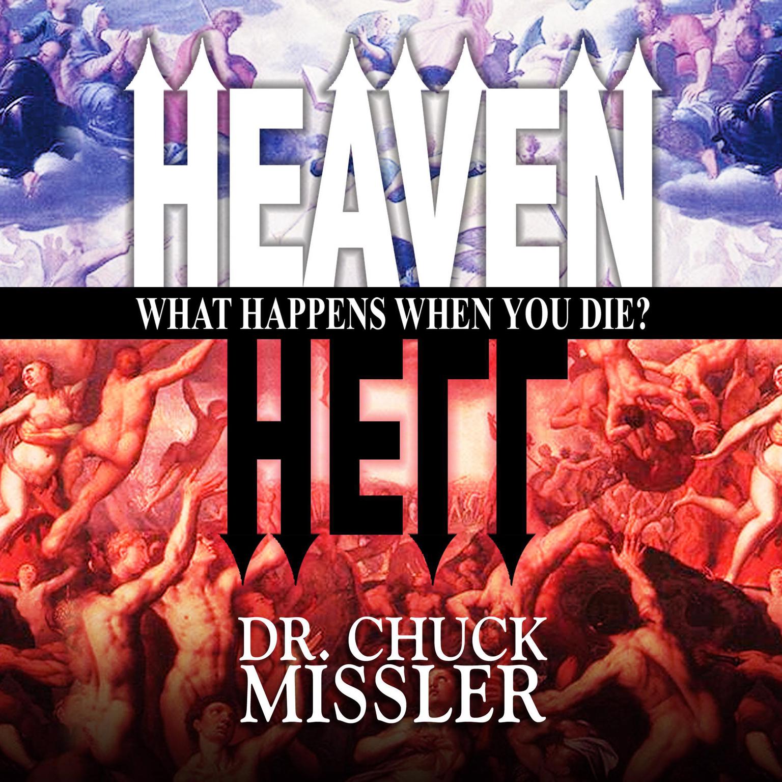 Heaven and Hell: What Happens When You Die? Audiobook, by Chuck Missler