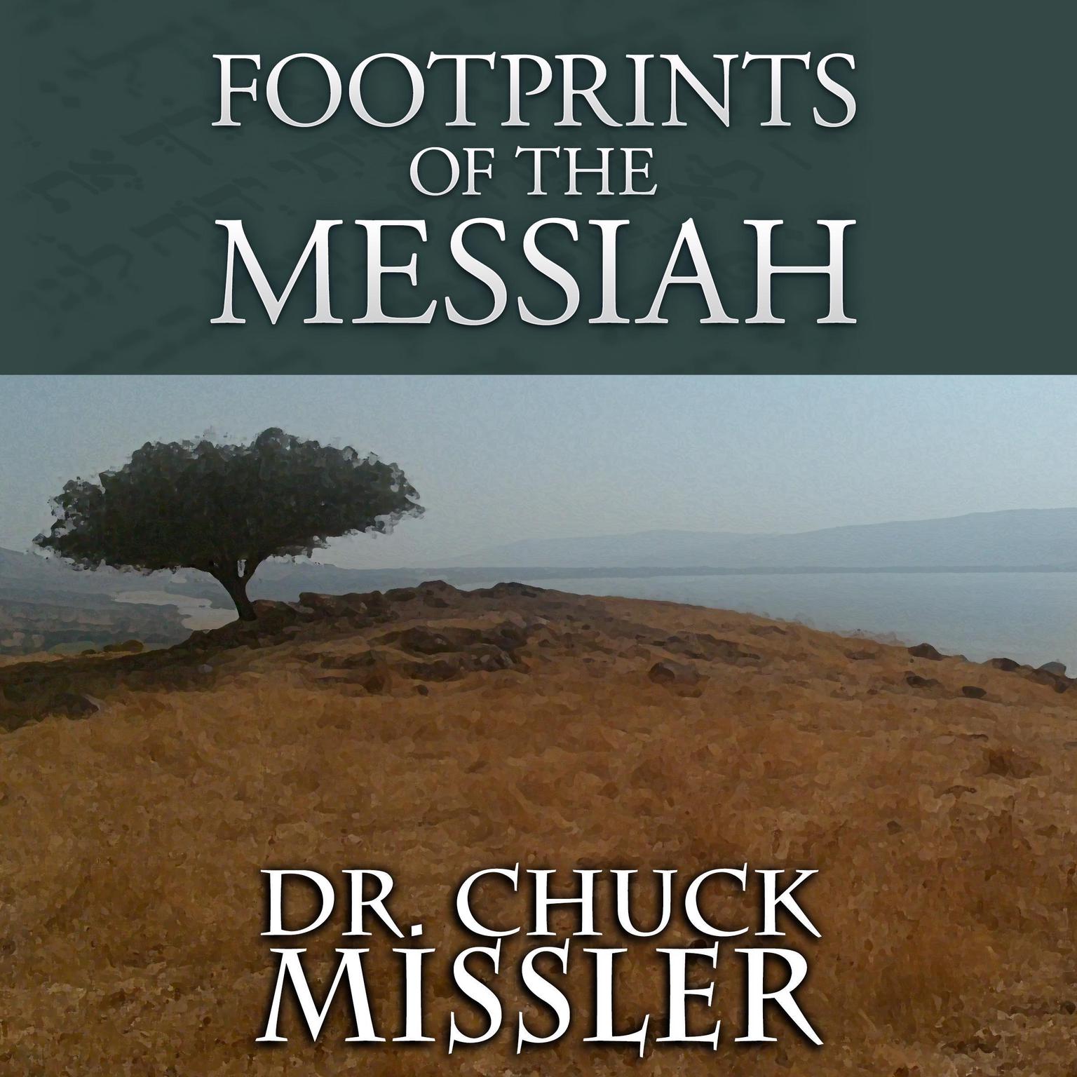 Footprints of the Messiah Audiobook, by Chuck Missler