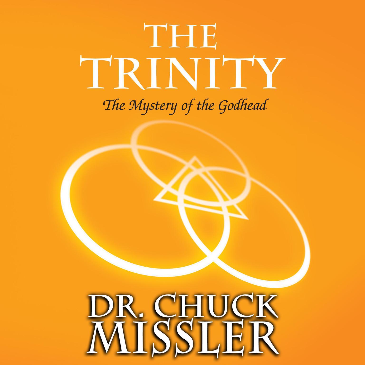 The Trinity: The Mystery of the Godhead Audiobook, by Chuck Missler