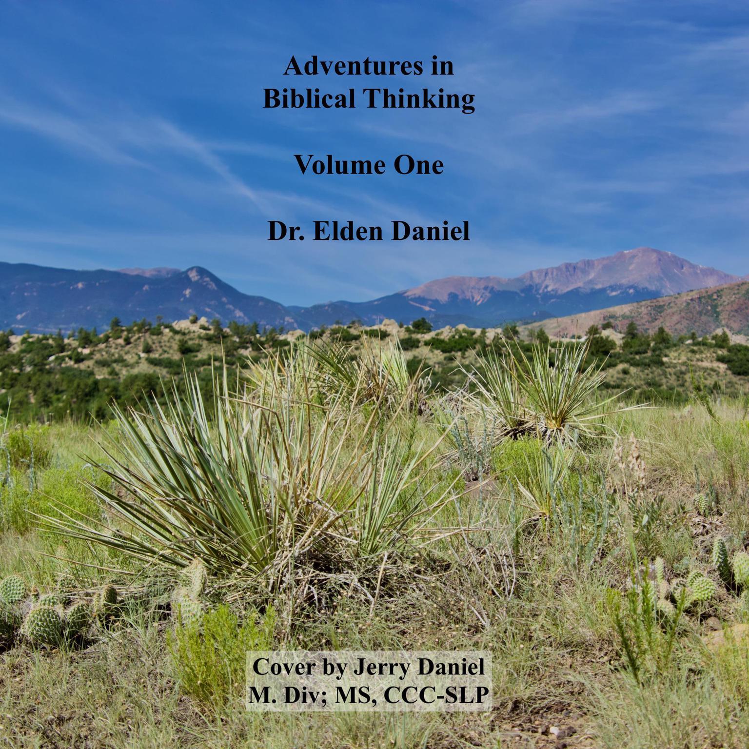 Adventures in Biblical Thinking Volume 1 Audiobook, by Elden Daniel