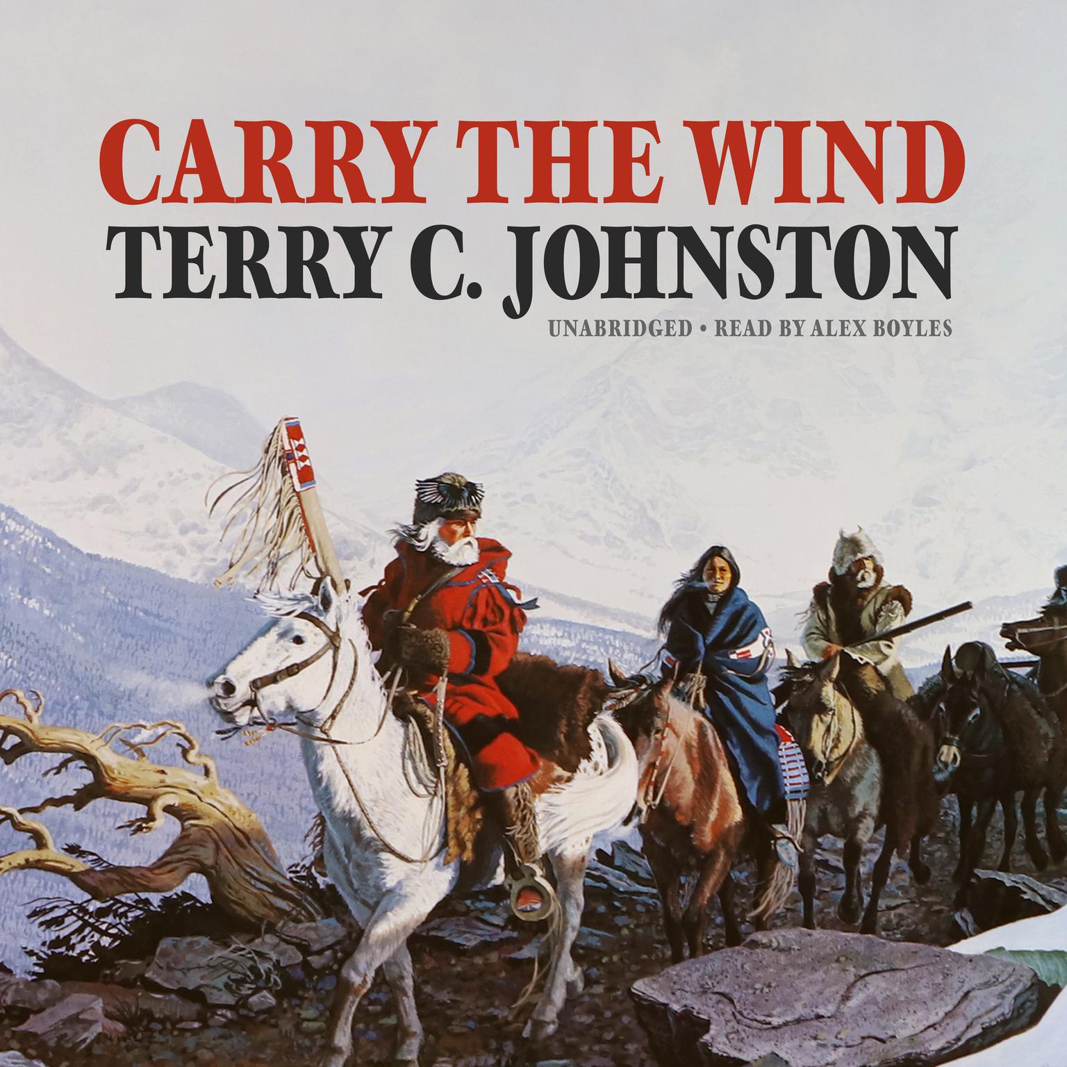 Carry the Wind Audiobook, by Terry C. Johnston