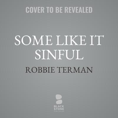 Some Like It Sinful Audiobook, by Robbie Terman