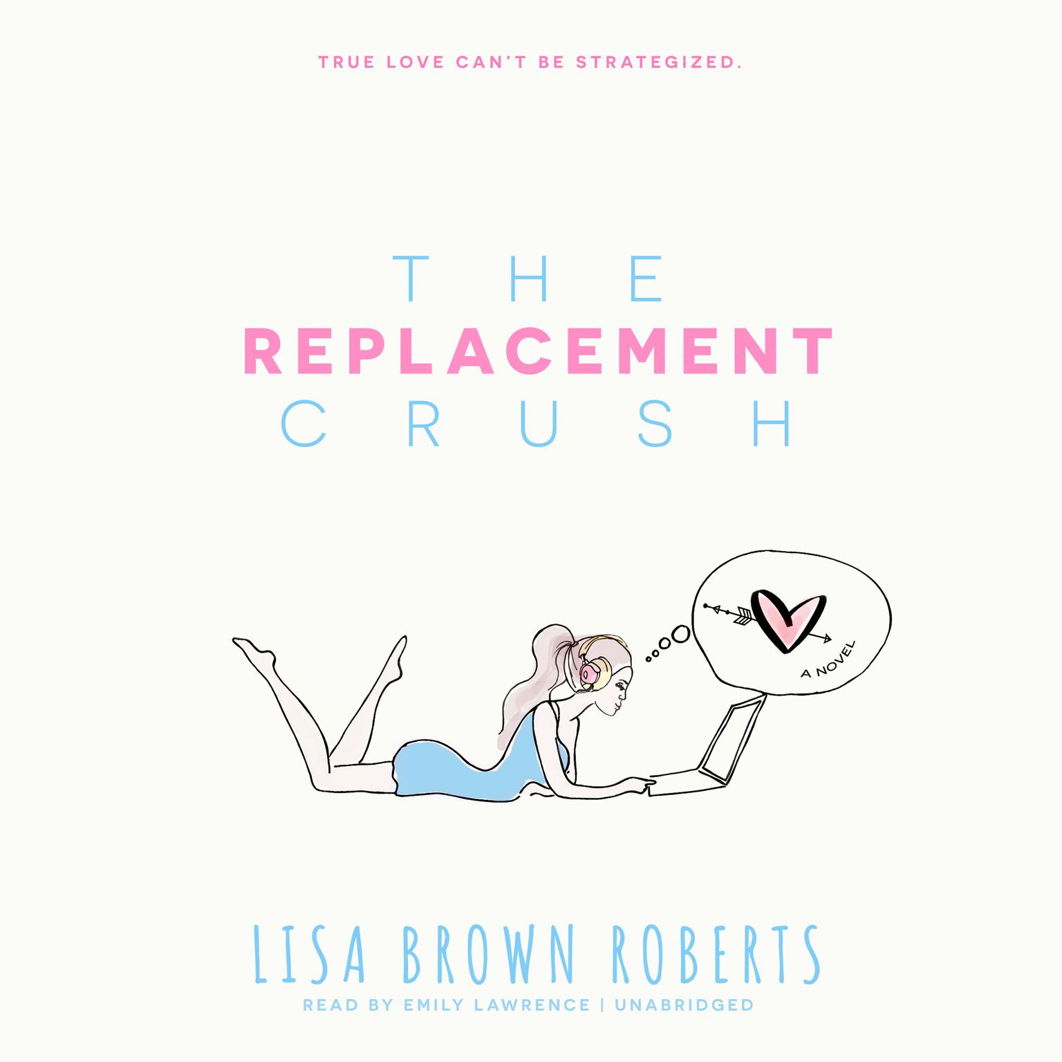 The Replacement Crush Audiobook, by Lisa Brown Roberts