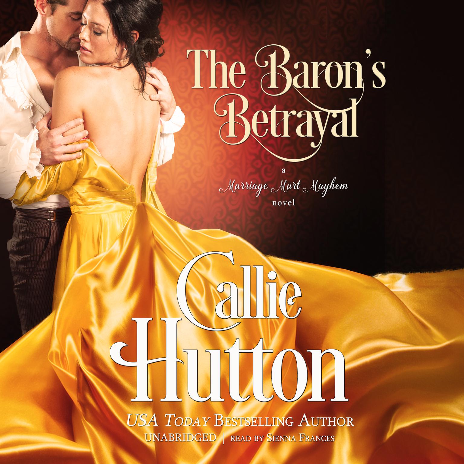 The Baron’s Betrayal: A Marriage Mart Mayhem Novel Audiobook, by Callie Hutton