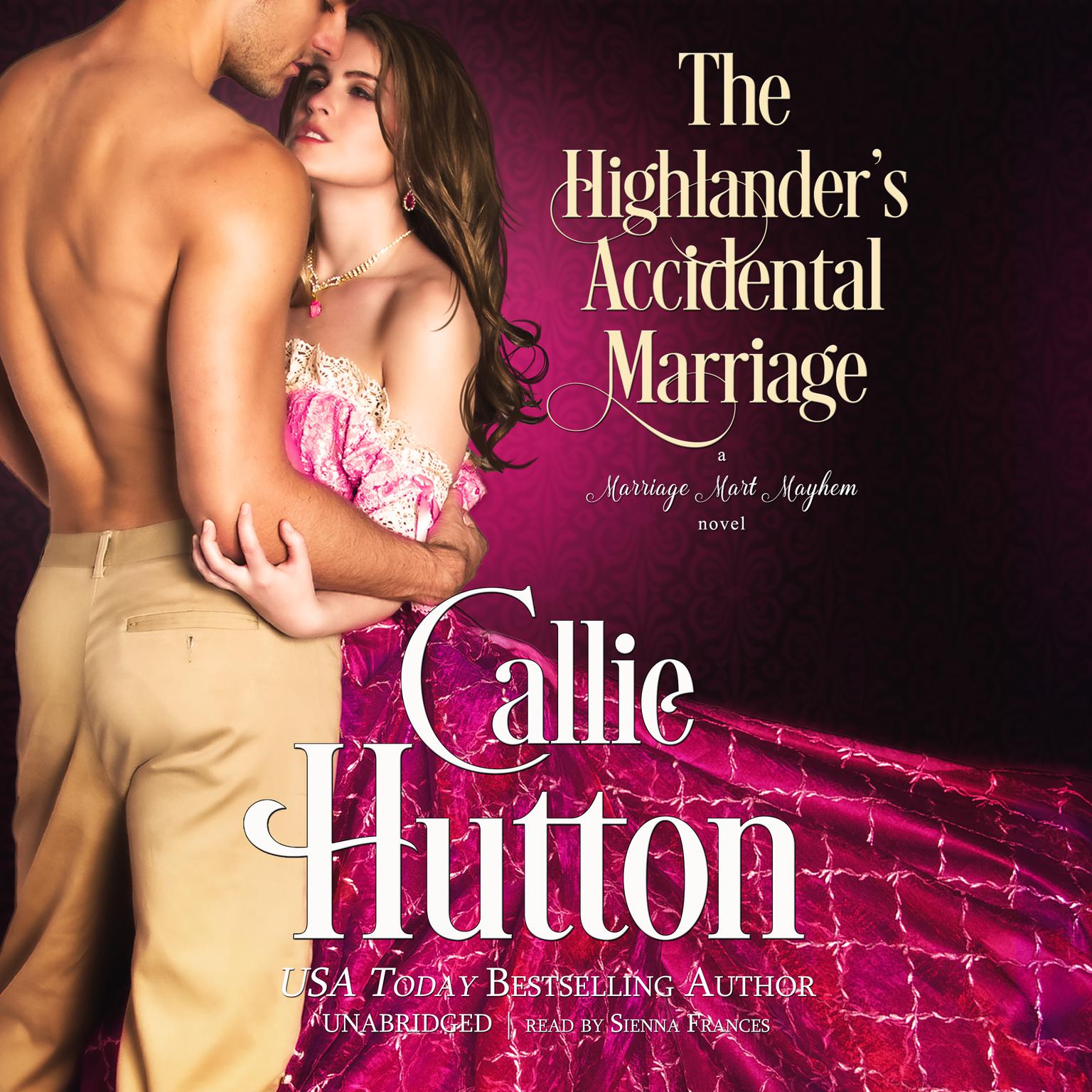 The Highlander’s Accidental Marriage: A Marriage Mart Mayhem Novel Audiobook, by Callie Hutton