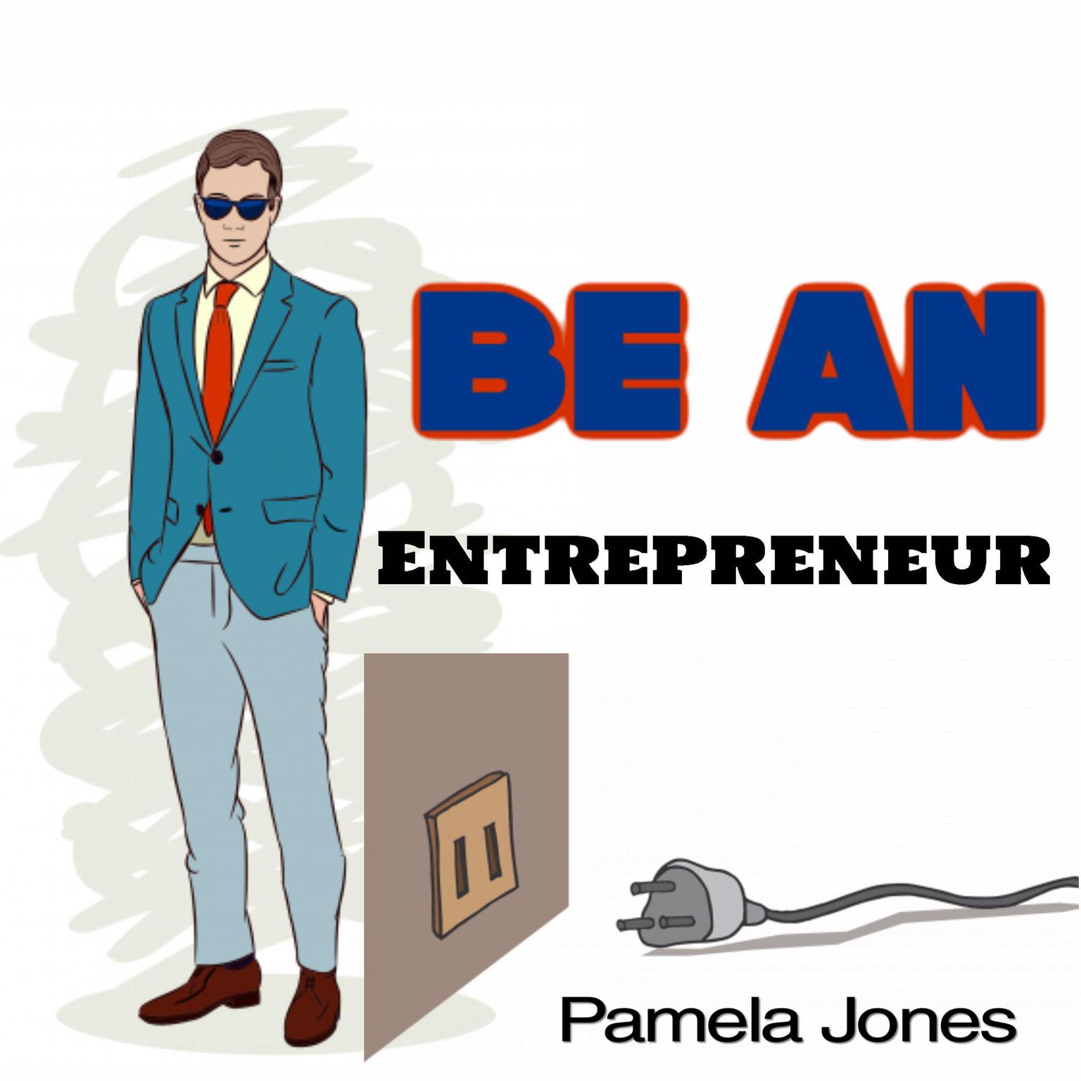 Be an Entrepreneur Audiobook, by Pamela Jones