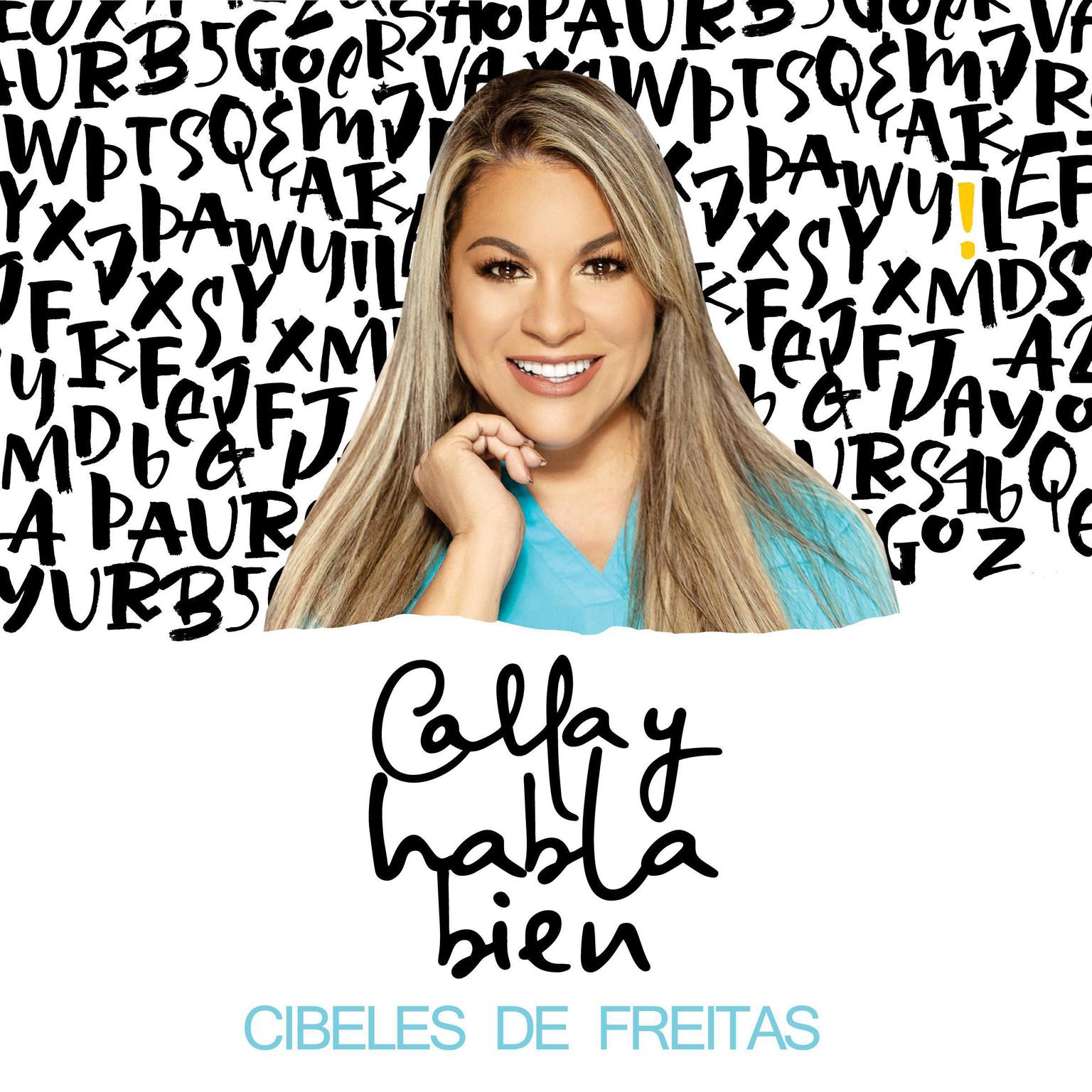 Calla y habla bien (Spanish Edition) Audiobook, by Cibeles De Freitas