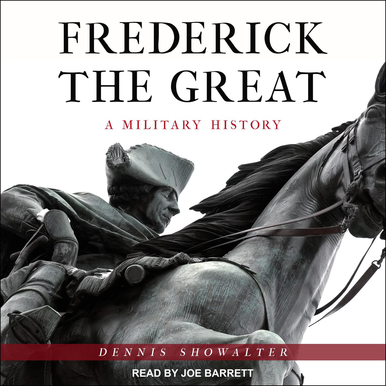 Frederick the Great: A Military History Audiobook, by Dennis Showalter