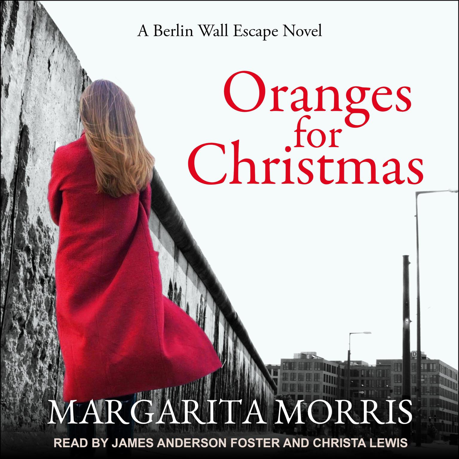 Oranges for Christmas: A Berlin Wall Escape Novel Audiobook, by Margarita Morris