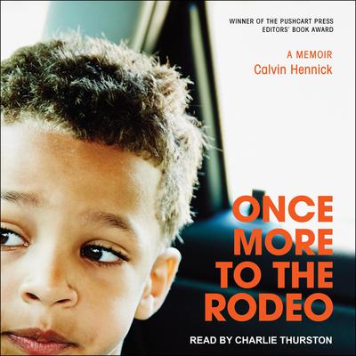 Once More to the Rodeo: A Memoir Audiobook, by Calvin Hennick