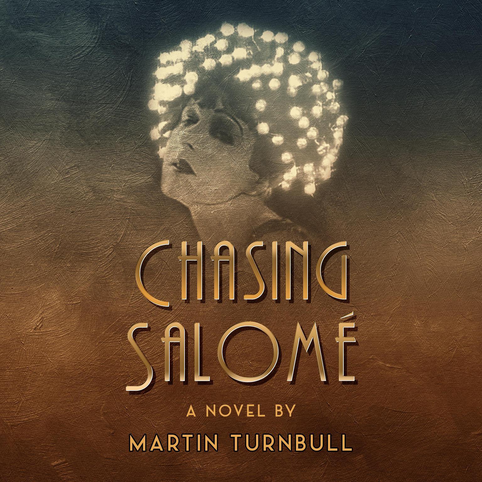 Chasing Salome: A Novel of 1920s Hollywood Audiobook, by Martin Turnbull