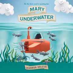 Mary Underwater Audiobook, by Shannon Doleski