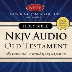 Dramatized Audio Bible - New King James Version, NKJV: Old Testament: Holy Bible, New King James Version Audiobook, by 