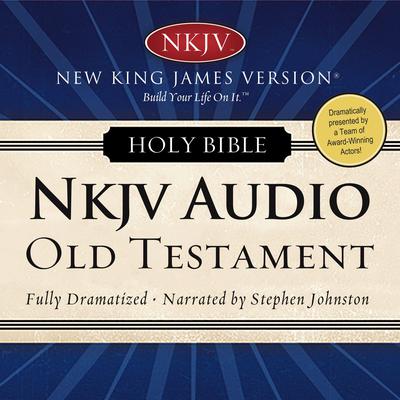 Dramatized Audio Bible - New King James Version, NKJV: Old Testament: Holy Bible, New King James Version Audiobook, by Thomas Nelson