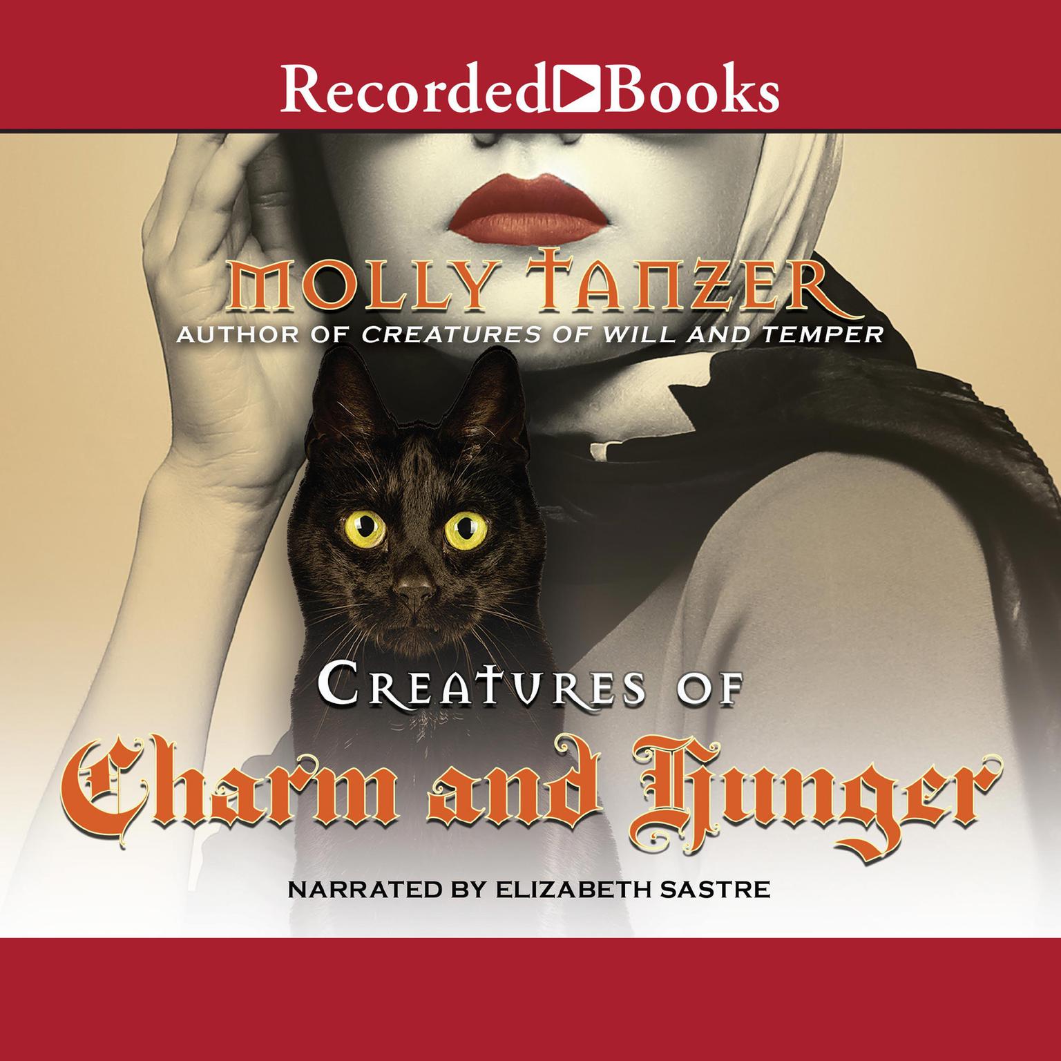 Creatures of Charm and Hunger Audiobook, by Molly Tanzer