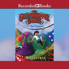 The Gollywhopper Games: The New Champion Audiobook, by Jody Feldman