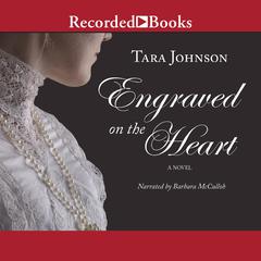 Engraved on the Heart Audiobook, by Tara Johnson