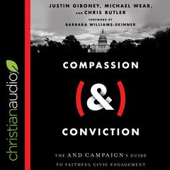 Compassion (&) Conviction: The AND Campaign's Guide to Faithful Civic Engagement Audiobook, by Michael Wear