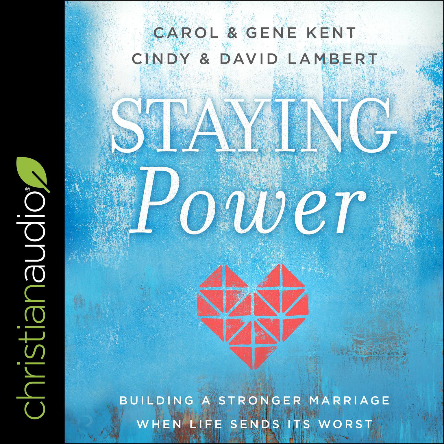 Staying Power: Building a Stronger Marriage When Life Sends Its Worst Audiobook, by Carol Kent