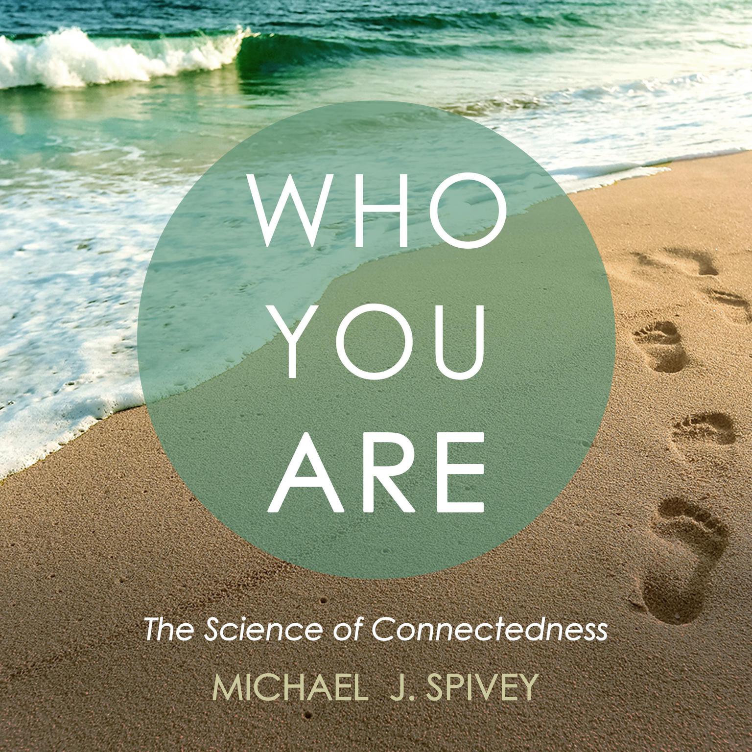 Who You Are: The Science of Connectedness Audiobook, by Michael J. Spivey