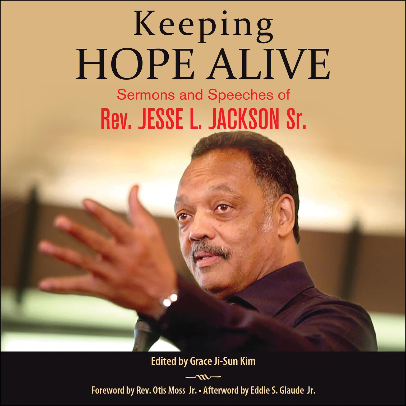 Keeping Hope Alive: Sermons and Speeches of Rev. Jesse L. Jackson, Sr. Audiobook, by Rev. Jesse L. Jackson