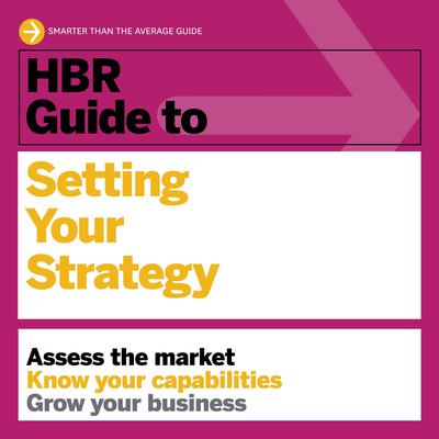 HBR Guide to Setting Your Strategy Audiobook, by Harvard Business Review
