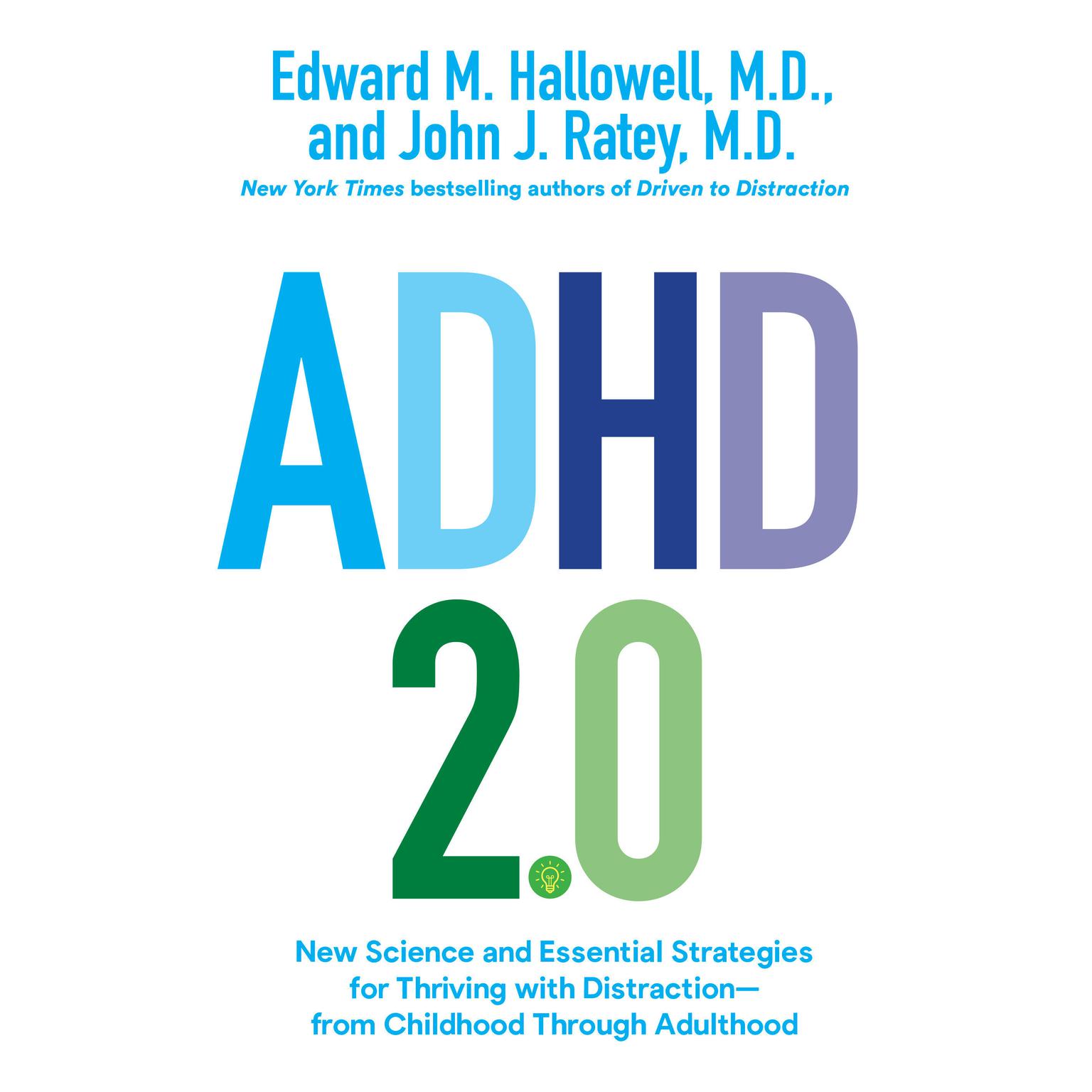 ADHD 2.0: New Science and Essential Strategies for Thriving with Distraction--from Childhood through Adulthood Audiobook, by Edward M. Hallowell