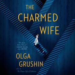 The Charmed Wife Audiobook, by Olga Grushin
